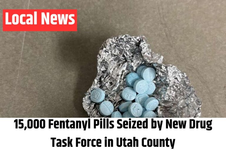 15,000 Fentanyl Pills Seized by New Drug Task Force in Utah County