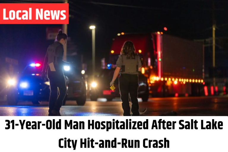 31-Year-Old Man Hospitalized After Salt Lake City Hit-and-Run Crash