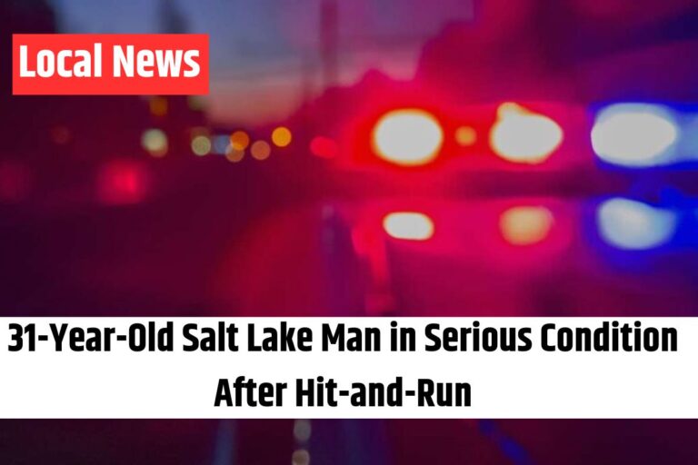 31-Year-Old Salt Lake Man in Serious Condition After Hit-and-Run