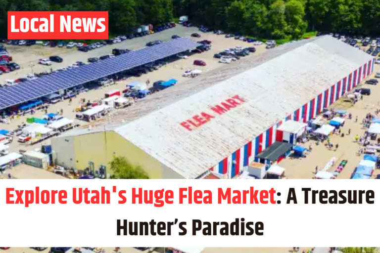 Explore Utah's Huge Flea Market A Treasure Hunter’s Paradise