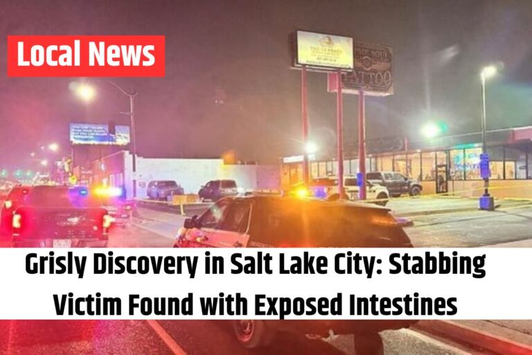 Grisly Discovery in Salt Lake City Stabbing Victim Found with Exposed Intestines