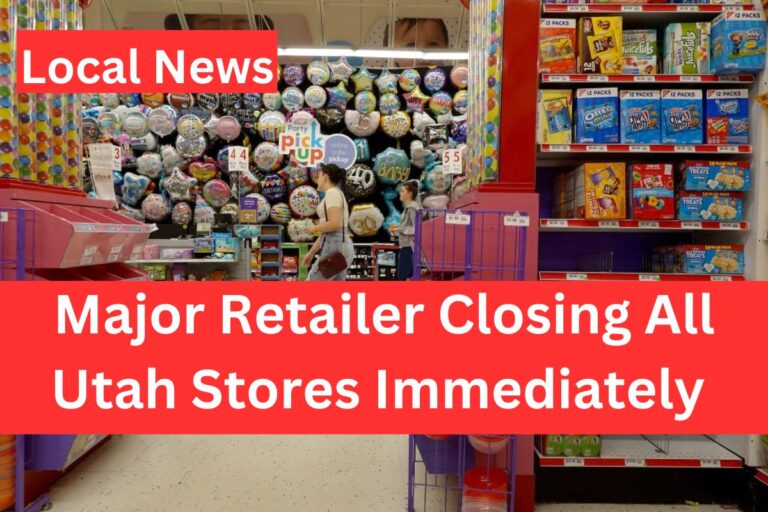 Major Retailer Closing All Utah Stores Immediately