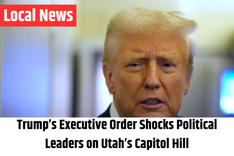 Trump’s Executive Order Shocks Political Leaders on Utah’s Capitol Hill