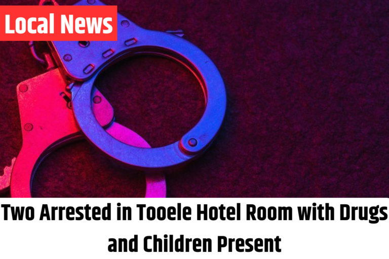 Two Arrested in Tooele Hotel Room with Drugs and Children Present