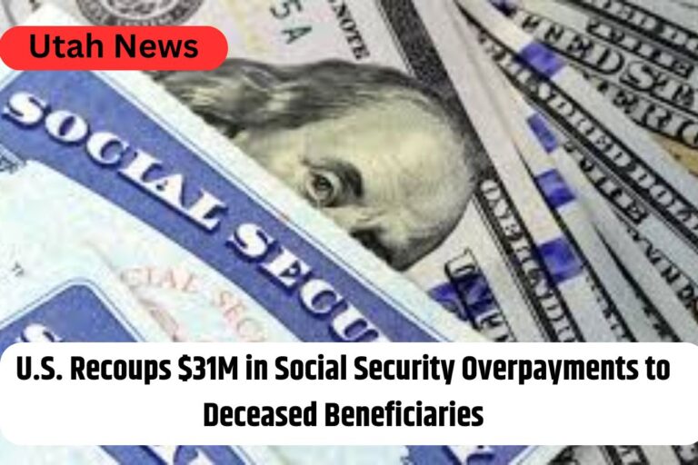 U.S. Recoups $31M in Social Security Overpayments to Deceased Beneficiaries