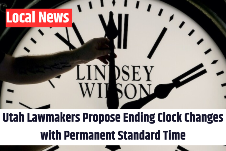 Utah Lawmakers Propose Ending Clock Changes with Permanent Standard Time