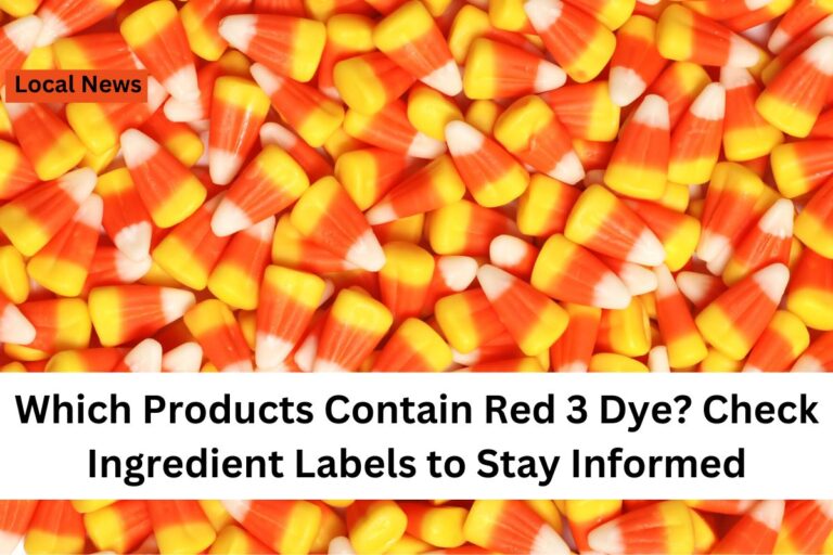 Which Products Contain Red 3 Dye Check Ingredient Labels to Stay Informed