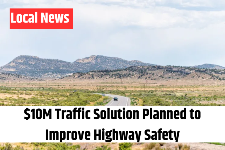 $10M Traffic Solution Planned to Improve Highway Safety