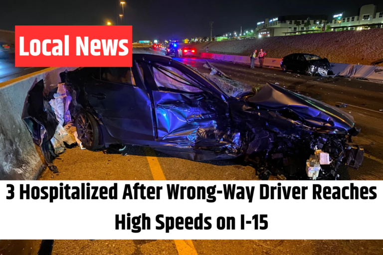 3 Hospitalized After Wrong-Way Driver Reaches High Speeds on I-15