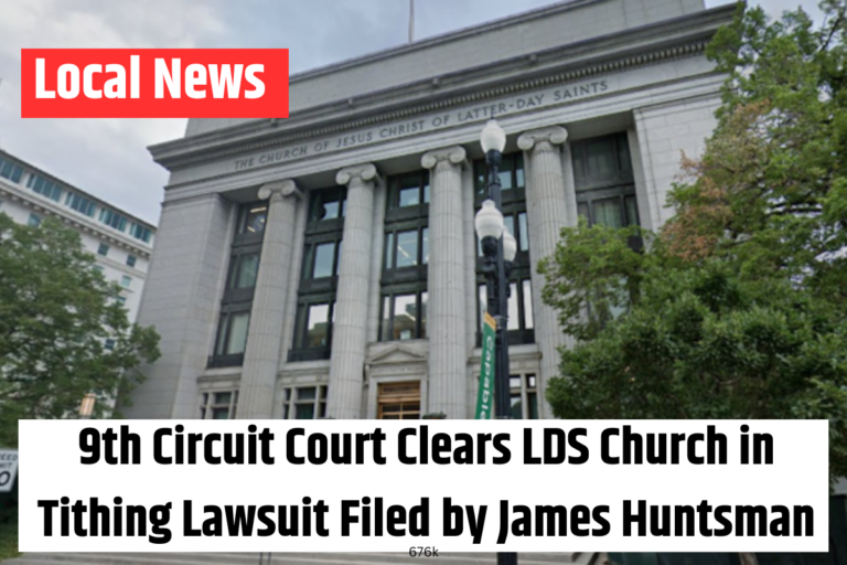 9th Circuit Court Clears LDS Church in Tithing Lawsuit Filed by James Huntsman