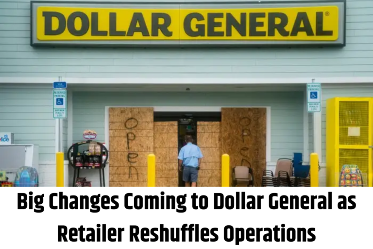 Big Changes Coming to Dollar General as Retailer Reshuffles Operations