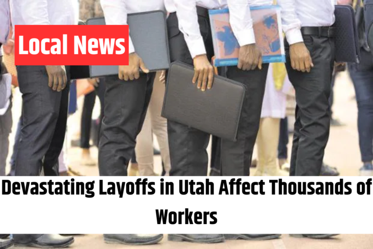 Devastating Layoffs in Utah Affect Thousands of Workers