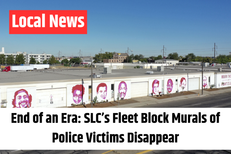 End of an Era SLC’s Fleet Block Murals of Police Victims Disappear