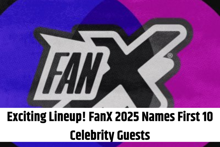 Exciting Lineup! FanX 2025 Names First 10 Celebrity Guests