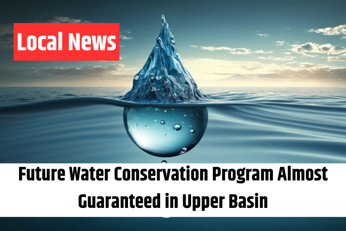 Future Water Conservation Program Almost Guaranteed in Upper Basin