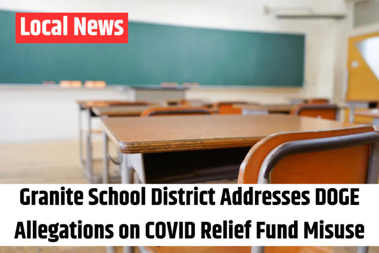 Granite School District Addresses DOGE Allegations on COVID Relief Fund Misuse