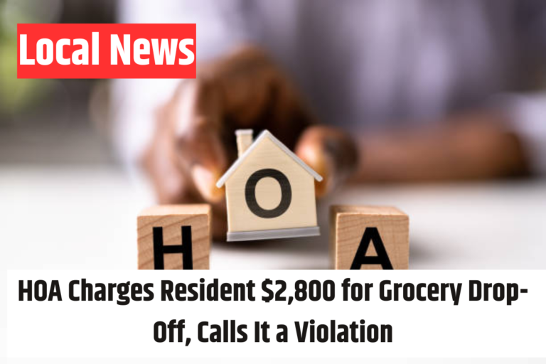 HOA Charges Resident $2,800 for Grocery Drop-Off, Calls It a Violation