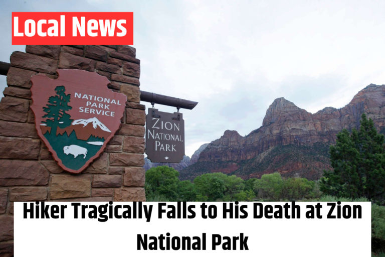 Hiker Tragically Falls to His Death at Zion National Park