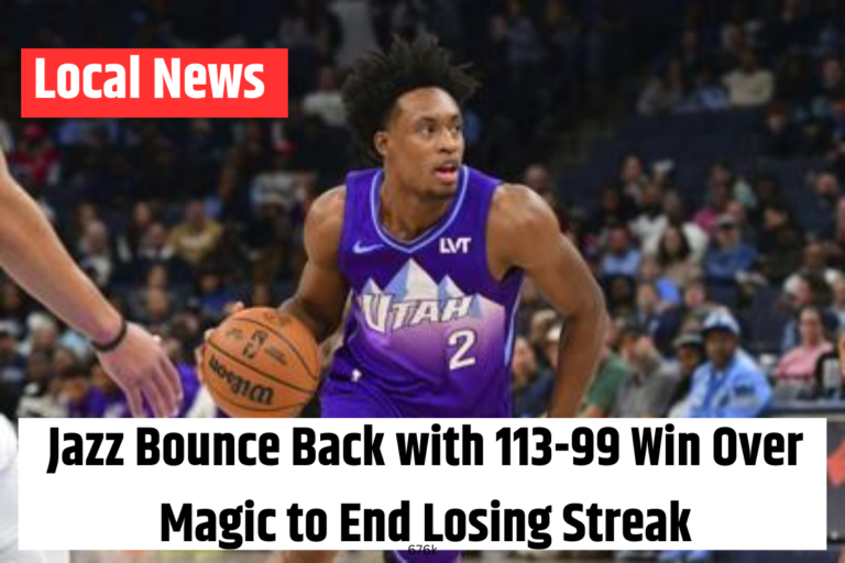 Jazz Bounce Back with 113-99 Win Over Magic to End Losing Streak