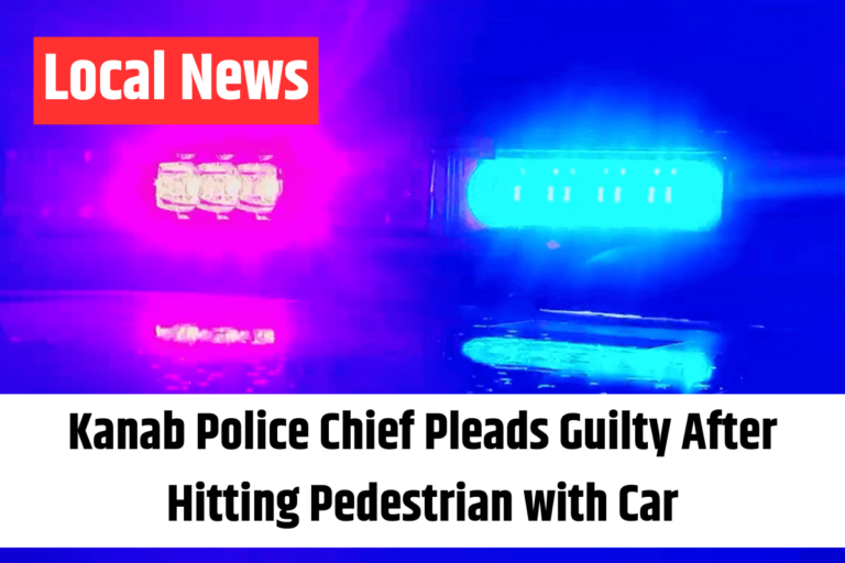 Kanab Police Chief Pleads Guilty After Hitting Pedestrian with Car