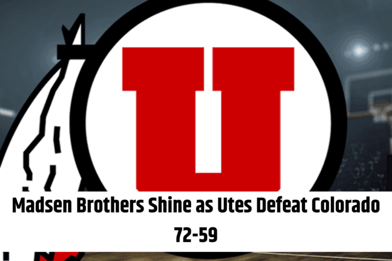 Madsen Brothers Shine as Utes Defeat Colorado 72-59