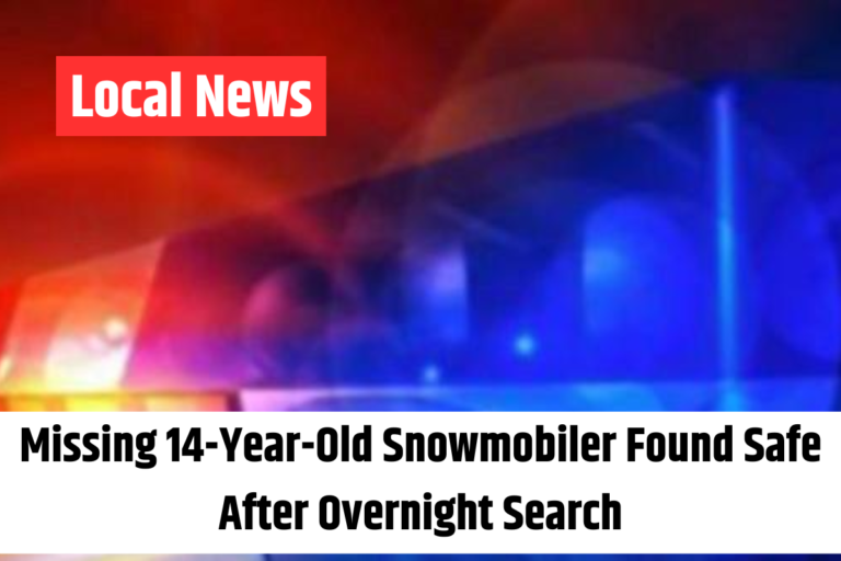 Missing 14-Year-Old Snowmobiler Found Safe After Overnight Search