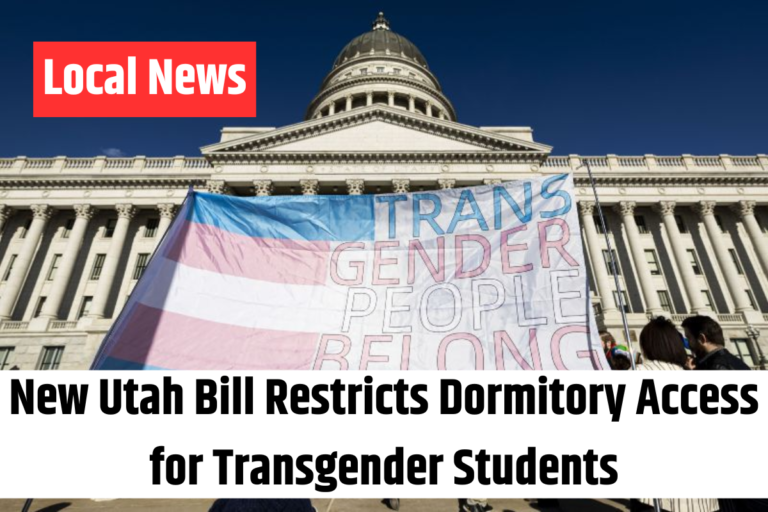 New Utah Bill Restricts Dormitory Access for Transgender Students