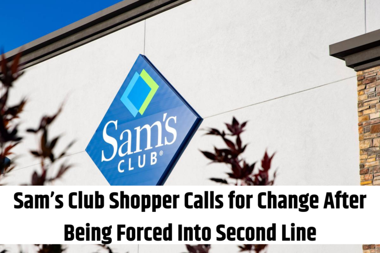 Sam’s Club Shopper Calls for Change After Being Forced Into Second Line