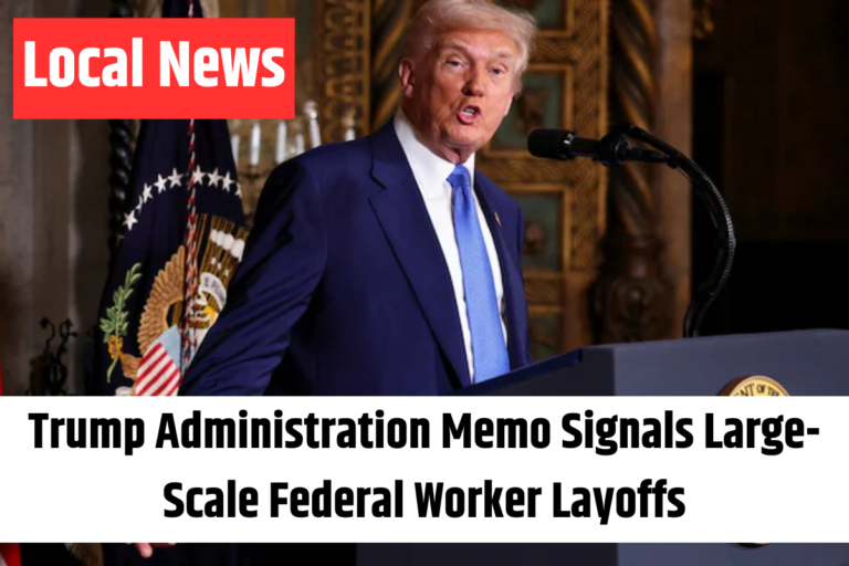 Trump Administration Memo Signals Large-Scale Federal Worker Layoffs