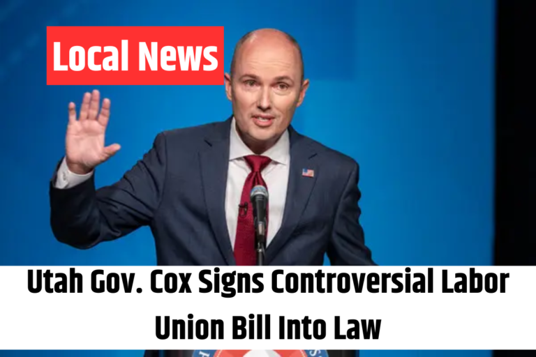 Utah Gov. Cox Signs Controversial Labor Union Bill Into Law