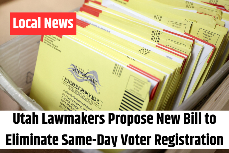 Utah Lawmakers Propose New Bill to Eliminate Same-Day Voter Registration