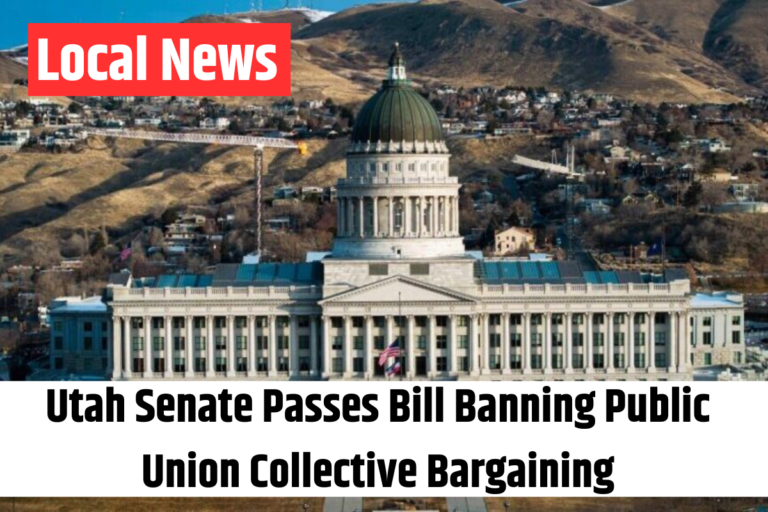 Utah Senate Passes Bill Banning Public Union Collective Bargaining