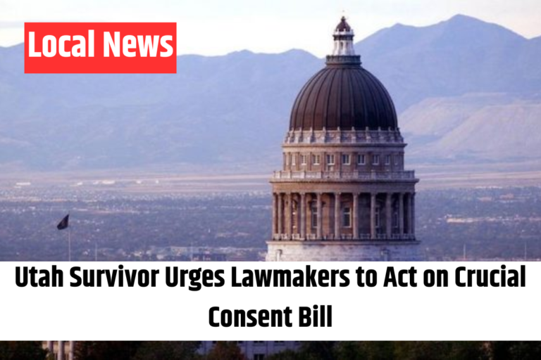 Utah Survivor Urges Lawmakers to Act on Crucial Consent Bill