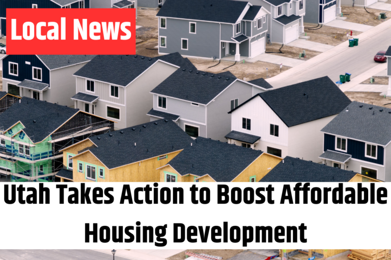 Utah Takes Action to Boost Affordable Housing Development