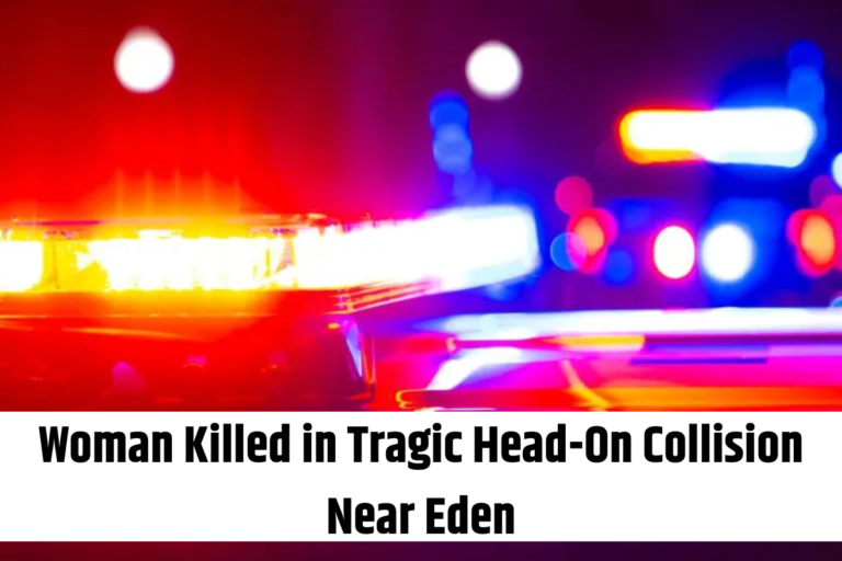 Woman Killed in Tragic Head-On Collision Near EdenWoman Killed in Tragic Head-On Collision Near Eden