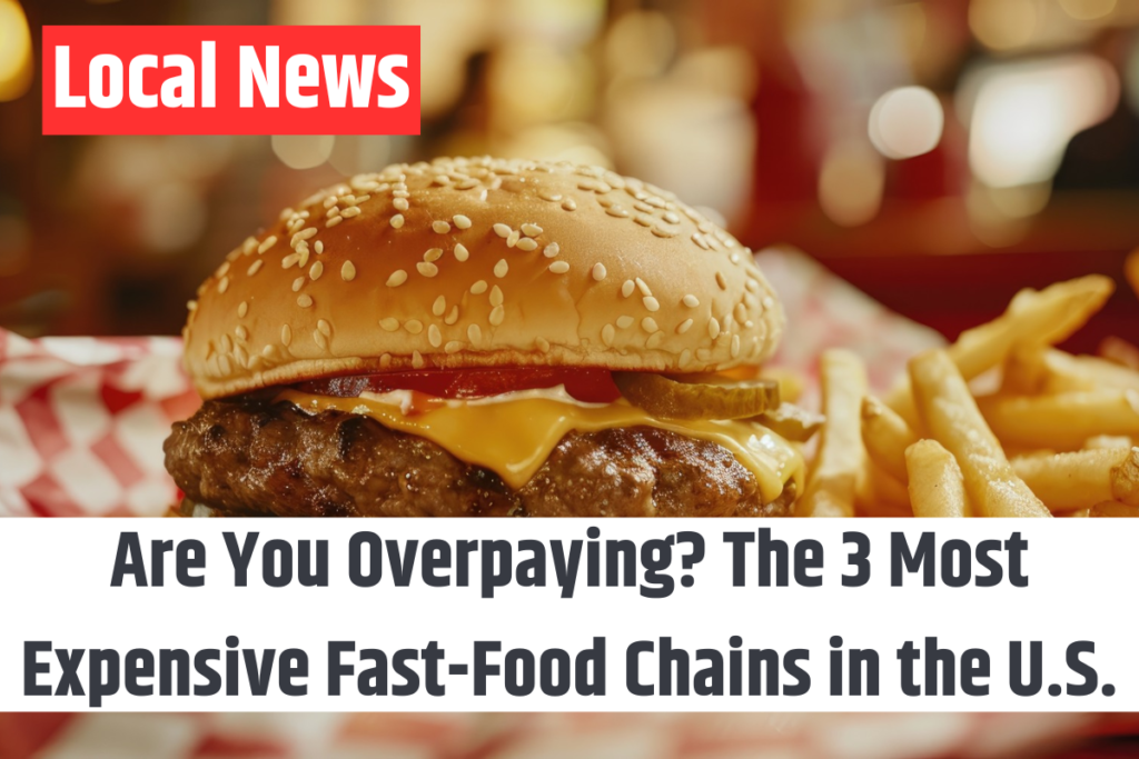 Are You Overpaying The 3 Most Expensive Fast-Food Chains in the U.S. (1)