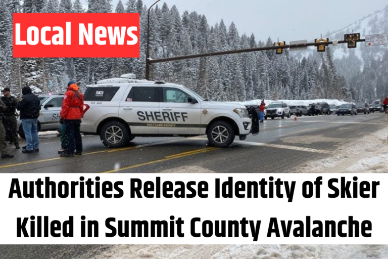 Authorities Release Identity of Skier Killed in Summit County Avalanche