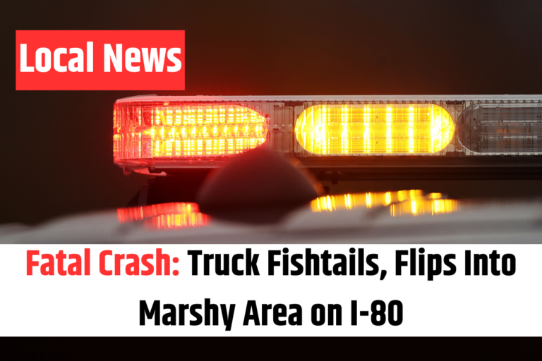 Fatal Crash Truck Fishtails, Flips Into Marshy Area on I-80