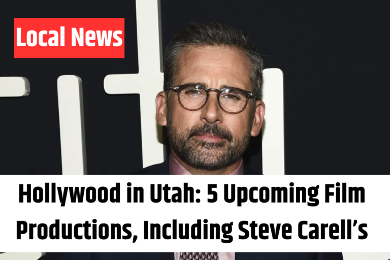 Hollywood in Utah 5 Upcoming Film Productions, Including Steve Carell’s