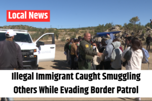 Illegal Immigrant Caught Smuggling Others While Evading Border Patrol