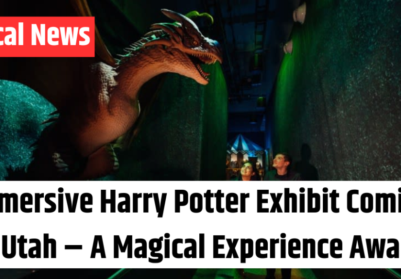 Immersive Harry Potter Exhibit Coming to Utah – A Magical Experience Awaits