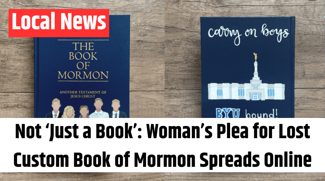 Not ‘Just a Book’ Woman’s Plea for Lost Custom Book of Mormon Spreads Online