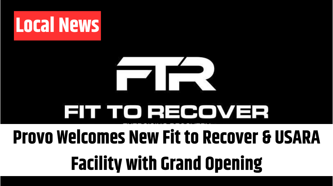 Provo Welcomes New Fit to Recover & USARA Facility with Grand Opening