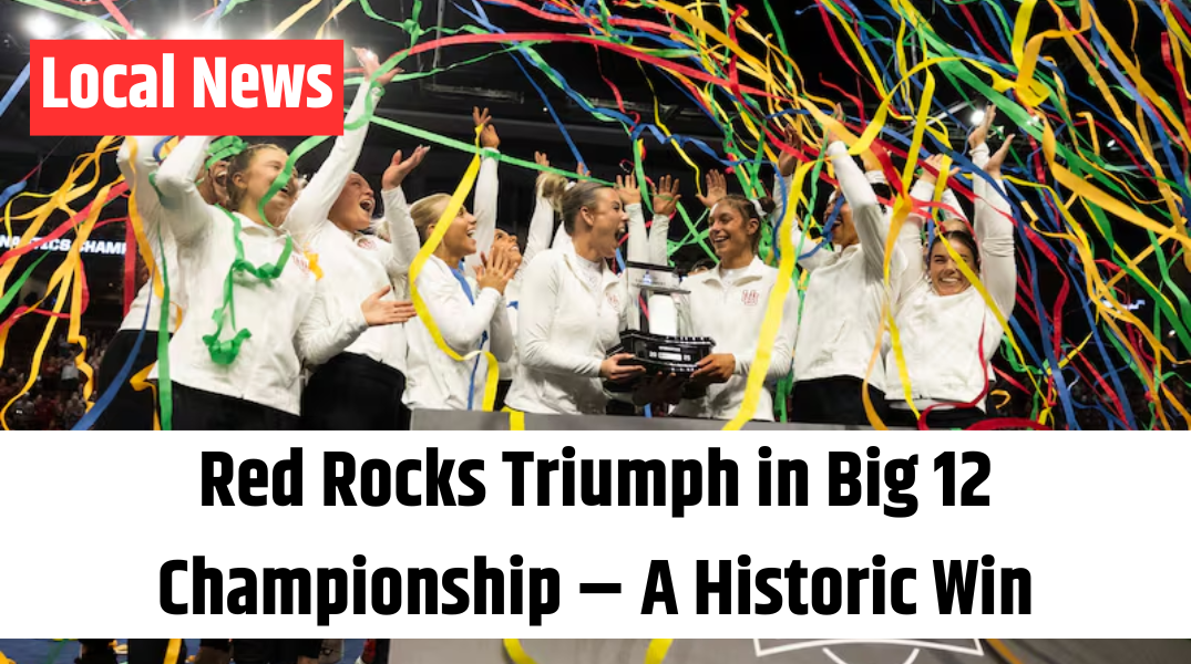 Red Rocks Triumph in Big 12 Championship – A Historic Win