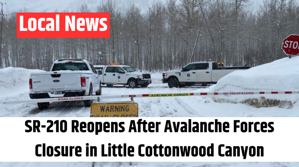 SR-210 Reopens After Avalanche Forces Closure in Little Cottonwood Canyon