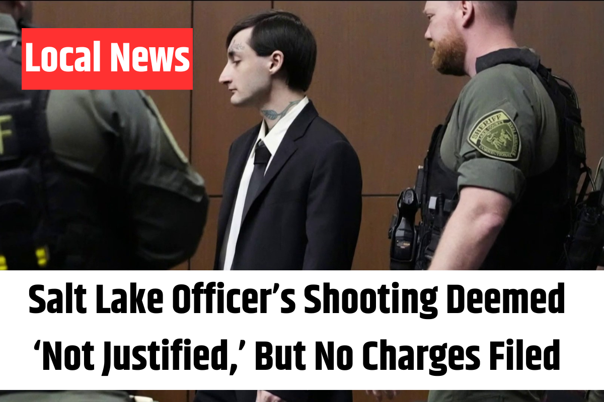 Salt Lake Officer’s Shooting Deemed ‘Not Justified,’ But No Charges Filed
