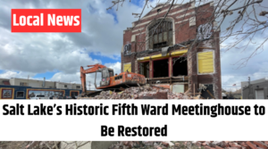 Salt Lake’s Historic Fifth Ward Meetinghouse to Be Restored