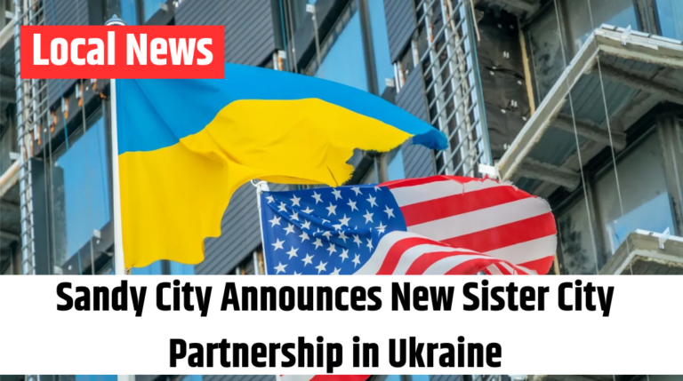 Sandy City Announces New Sister City Partnership in Ukraine