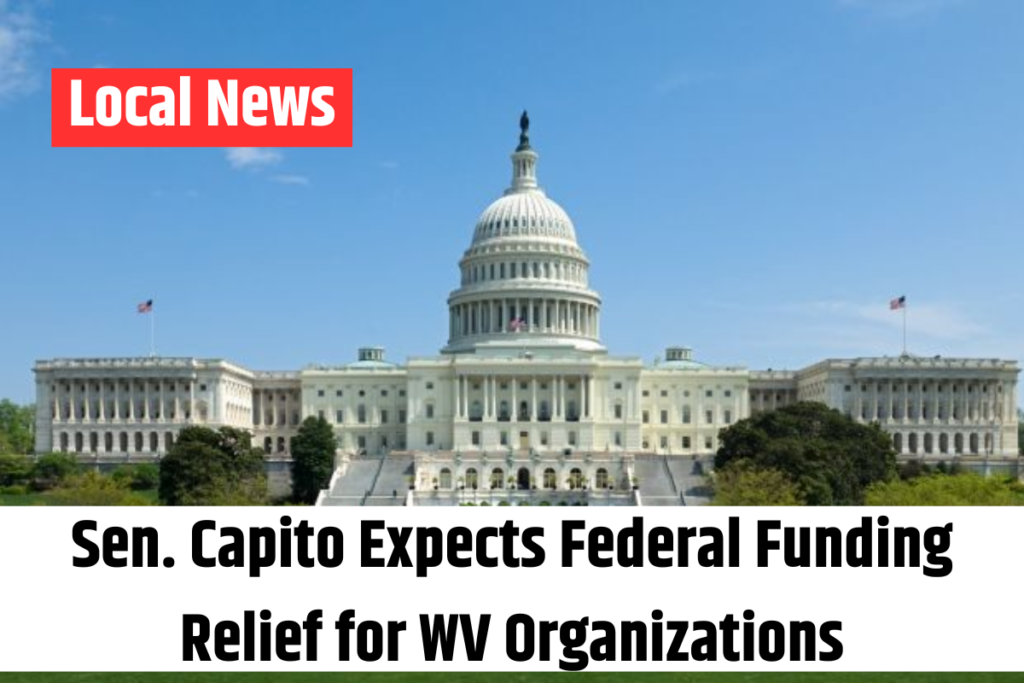 Sen. Capito Expects Federal Funding Relief for WV Organizations