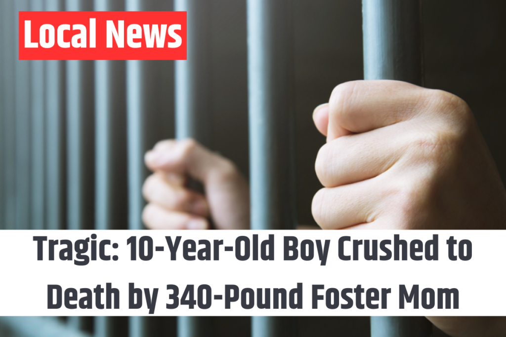 Tragic 10-Year-Old Boy Crushed to Death by 340-Pound Foster Mom